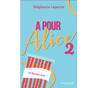 A pour alice v 02 le dernier mot - LAPORTE STEPHANIE - Hurtubise Hmh - broché - Roman