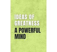 A POWERFUL MIND - Premium 201-Page Hardcover Notebook for Visionaries | Blank Pages for Strategy, Clarity & Mastery: The ultimate blank canvas for ... turn ideas into impact. Designed for clarity.