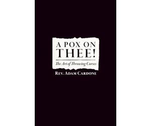 A POX ON THEE!: The Art of Throwing Curses