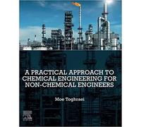 A Practical Approach To Chemical Engineering For Non-Chemical Engineers
