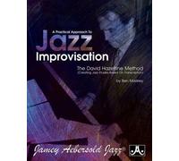 A Practical Approach to Jazz Improvisation: The David Hazeltime Method (Creating Jazz Etudes Based on Transcription)