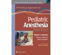 A Practical Approach To Pediatric Anesthesia (Paperback) Robert S Holzman, Mancuso M D , Polaner Thomas J , David M (Auteur)