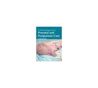 A Practical Approach To Prenatal And Postpartum Care