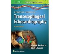 A Practical Approach to Transesophageal Echocardiography