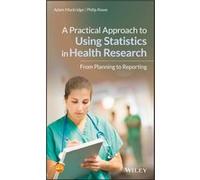 A Practical Approach to Using Statistics in Health Research by Rowe & Philip Liverpool John Moores University & Liverpool & UK Rowe Philip Liverpool John Moores University Liverpool UK (Auteur)