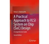 A Practical Approach To Vlsi System On Chip (Soc) Design