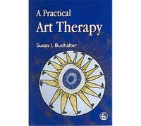 A Practical Art Therapy Susan I. Buchalter (Auteur)