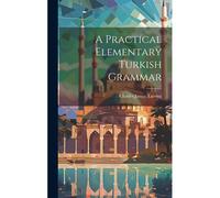 A Practical Elementary Turkish Grammar