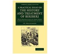 A Practical Essay On The History And Treatment Of Beriberi