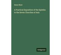 A Practical Exposition of the Epistles to the Seven Churches of Asia