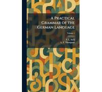 A Practical Grammar of the German Language