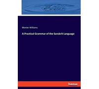 A Practical Grammar Of The Sanskrit Language
