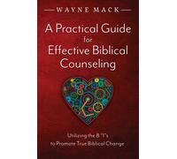 A Practical Guide For Effective Biblical Counseling