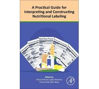A Practical Guide for Interpreting and Constructing Nutritional Labeling