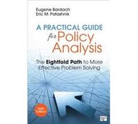 A Practical Guide for Policy Analysis The Eightfold Path to More Effective Problem Solving by Eugene S Bardach & Eric M Patashnik Eugene S Bardach Eric M Patashnik (Auteur)