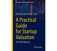 A Practical Guide for Startup Valuation: An Analytic Approach