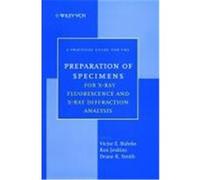 A Practical Guide for the Preparation of Specimens for X-Ray Fluorescence and X-Ray Diffraction Analysis Buhrke, Victor E., Jenkins, Alan, Smith, Jr. (Auteur)