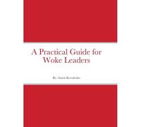 A Practical Guide For Woke Leaders