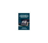 A Practical Guide To Asylum Support And Judicial Review