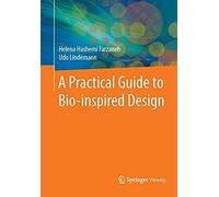 A Practical Guide To Bio-Inspired Design