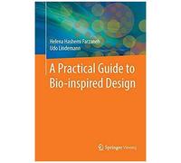 A Practical Guide To Bio-Inspired Design