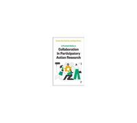 A Practical Guide To Collaboration In Participatory Action Research