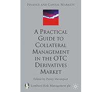 A Practical Guide To Collateral Management In The Otc Derivatives Market