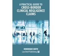 A Practical Guide To Cross-Border Clinical Negligence Claims