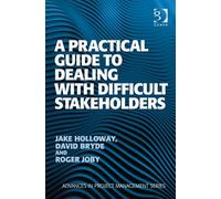 A Practical Guide To Dealing With Difficult Stakeholders