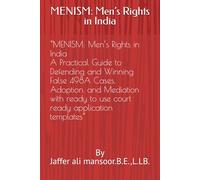 A Practical Guide to Defending and Winning False 498A Cases, Adoption, and Mediation with ready to use court ready application templates