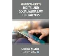 A Practical Guide To Digital And Social Media Law For Lawyers
