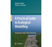 A Practical Guide to Ecological Modelling: Using R as a Simulation Platform