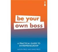 A Practical Guide to Entrepreneurship by David Price Inconnu (Auteur)