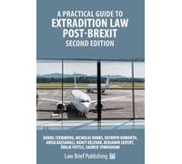A Practical Guide to Extradition Law Post-Brexit - Second Edition