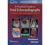 A Practical Guide to Fetal Echocardiography: Normal and Abnormal Hearts