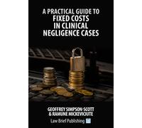 A Practical Guide To Fixed Costs In Clinical Negligence Cases