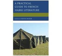 A Practical Guide to French Harki Literature Keith Moser, (Auteur)