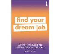 A Practical Guide to Getting the Job you Want by Denise Taylor Denise Taylor (Auteur)