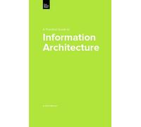 A Practical Guide to Information Architecture