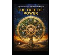 A Practical Guide To Kabbalistic Magick: The Tree Of Power