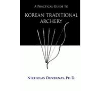 A Practical Guide To Korean Traditional Archery