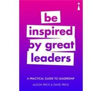 A Practical Guide to Leadership by David Price Alison Price, David Price (Auteur)