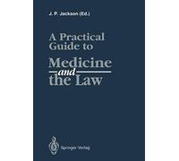 A Practical Guide To Medicine And The Law