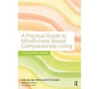 A Practical Guide to Mindfulness-Based Compassionate Living - [Version Originale] Inconnu (Auteur)