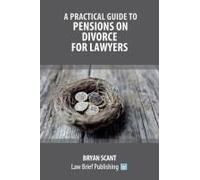 A Practical Guide To Pensions On Divorce For Lawyers