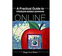A Practical Guide To Problem-Based Learning Online