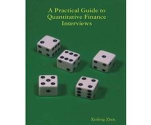 A Practical Guide To Quantitative Finance Interviews - [Livre en VO] Xinfeng Zhou (Auteur)