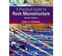 A Practical Guide to Rock Microstructure by Vernon & Ron H. Macquarie University & Sydney Ron H Vernon (Auteur)