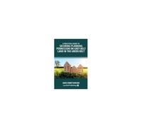 A Practical Guide To Securing Planning Permission On Grey Belt Land In The Green Belt