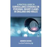 A Practical Guide To Surveillance Evidence In Personal Injury Claims In England And Wales